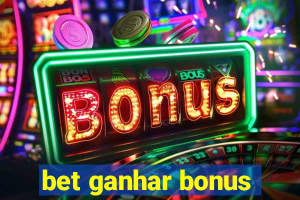 bet ganhar bonus